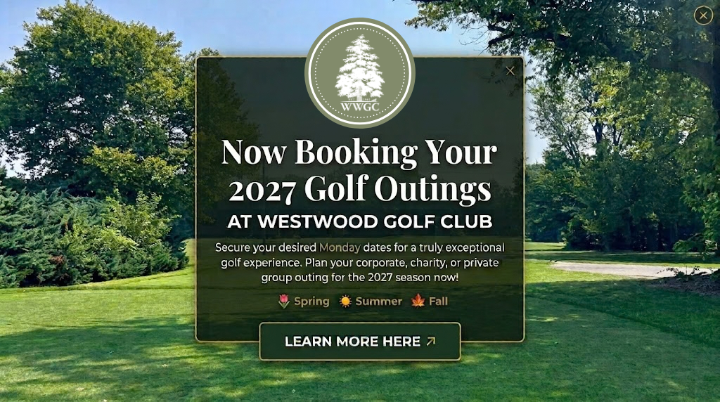 BOOK YOUR 2027 golf outings at westwood golf club